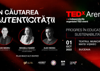 TEDxAreni, la Teatrul Municipal ”Matei Vișniec” Suceava. Alex Nedea, Dan Negru, Mihaela Nabăr, Ancuța Bodnar și alți invitați vor urca pe scenă